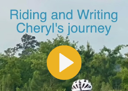 Image of woman riding a bike, with link to video titled Riding and Writing: Cheryl's Journey